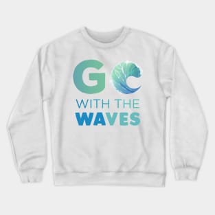 Go with the Waves Gift Crewneck Sweatshirt